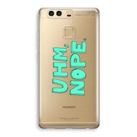UHM, NOPE.: Huawei P9 Transparant Hoesje