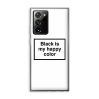 Black is my happy color: Samsung Galaxy Note 20 Ultra / Note 20 Ultra 5G Transparant Hoesje