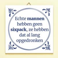 Tegeltje Echte mannen hebben geen sixpack