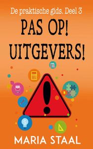 Pas op! Uitgevers! - Maria Staal - ebook