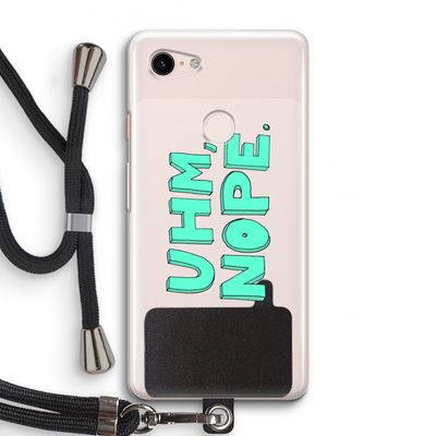 UHM, NOPE.: Pixel 3 Transparant Hoesje met koord
