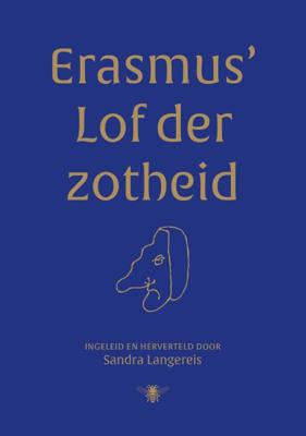 Erasmus&apos; Lof der Zotheid (Hardback)