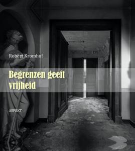 Begrenzen geeft vrijheid (Hardback)