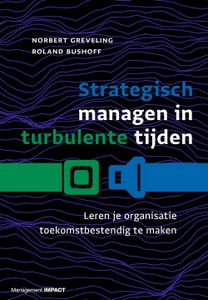 Strategisch managen in turbulente tijden - Norbert Greveling, Roland Bushoff - ebook
