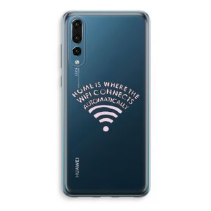 Home Is Where The Wifi Is: Huawei P20 Pro Transparant Hoesje