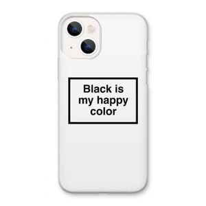 Black is my happy color: iPhone 13 Transparant Hoesje
