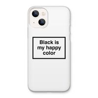 Black is my happy color: iPhone 13 Transparant Hoesje