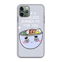 I'm A Hopeless Ramen-Tic For You: iPhone 11 Pro Tough Case
