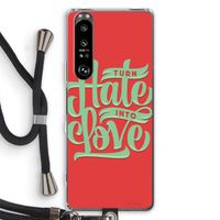 Turn hate into love: Sony Xperia 1 III Transparant Hoesje met koord