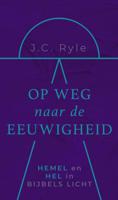 Op weg naar de eeuwigheid - John Charles Ryle - ebook