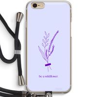 Be a wildflower: iPhone 6 / 6S Transparant Hoesje met koord