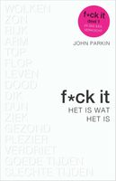 Fuck it - Het is wat het is - John Parkin - ebook
