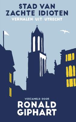 Stad van zachte idioten (Paperback)