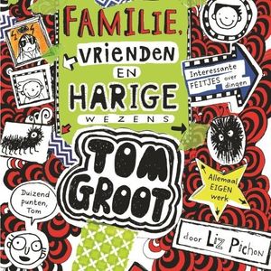 Tom Groot 12 - Familie, vrienden en harige wezens