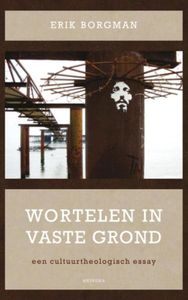 Wortelen in vaste grond - Erik Borgman - ebook