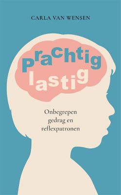 Prachtig lastig - Carla van Wensen - Hardcover (9789088509421) Prachtig lastig - Carla van Wensen - Hardcover (9789088509421)