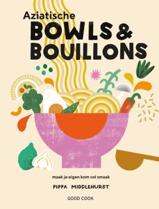 Aziatische bowls & bouillons (Hardback)