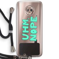 UHM, NOPE.: Motorola Moto G6 Transparant Hoesje met koord
