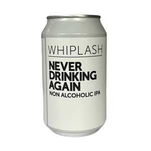 WHIPLASH Never Drinking Again 33cl