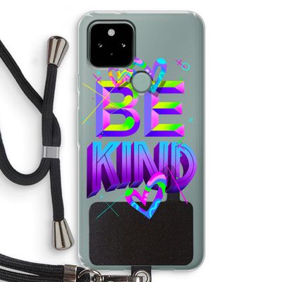 Be Kind: Pixel 5 Transparant Hoesje met koord