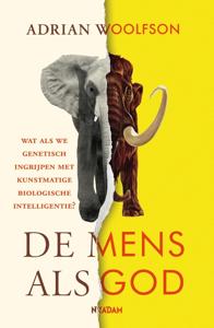 De mens als God - Adrian Woolfson - ebook