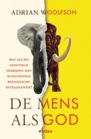 De mens als God - Adrian Woolfson - ebook