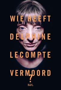 Wie heeft Delphine Lecompte vermoord (Paperback)