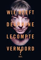 Wie heeft Delphine Lecompte vermoord (Paperback)
