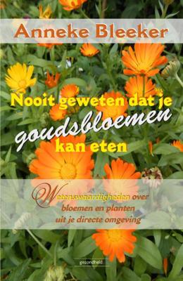Nooit geweten dat je goudsbloemen kan eten (Paperback)