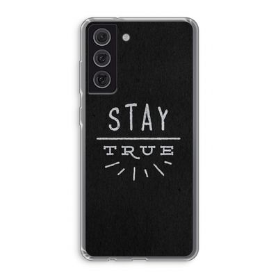 Stay true: Samsung Galaxy S21 FE Transparant Hoesje