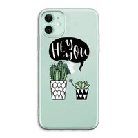 Hey you cactus: iPhone 11 Transparant Hoesje