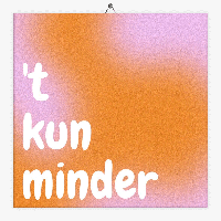 Drents spreuken tegeltje 't kun minder
