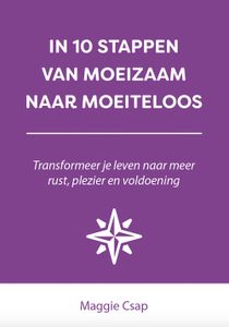 In 10 stappen van moeizaam naar moeiteloos - Maggie Csap - ebook