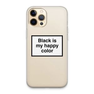 Black is my happy color: iPhone 13 Pro Max Transparant Hoesje