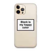 Black is my happy color: iPhone 13 Pro Max Transparant Hoesje