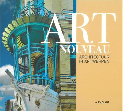 Art Nouveau Architectuur Antwerpen (Paperback)