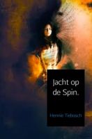 Hennie  Tiebosch Jacht op de Spin. - thumbnail