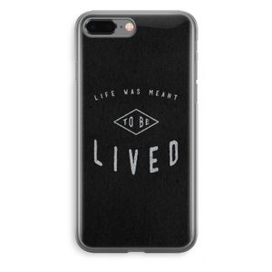 To be lived: iPhone 8 Plus Transparant Hoesje