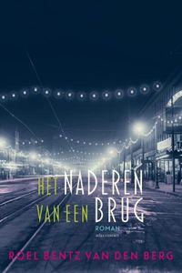 Het naderen van een brug - Roel Bentz van den Berg - ebook