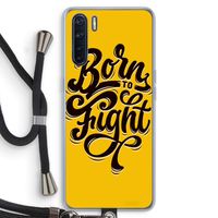 Born to Fight: Oppo A91 Transparant Hoesje met koord