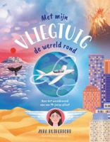 Met mijn vliegtuig de wereld rond (Hardback)