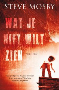 Wat je niet wilt zien - Steve Mosby - ebook