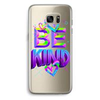 Be Kind: Samsung Galaxy S7 Edge Transparant Hoesje