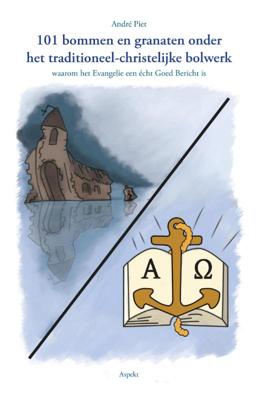 101 bommen en granaten onder het traditioneel-christelijke bolwerk (Paperback)