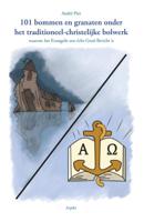 101 bommen en granaten onder het traditioneel-christelijke bolwerk (Paperback)