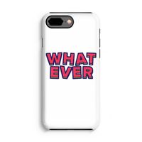 Whatever: iPhone 8 Plus Tough Case