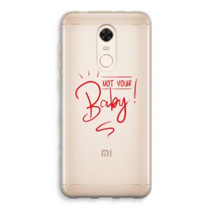 Not Your Baby: Xiaomi Redmi 5 Transparant Hoesje