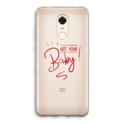 Not Your Baby: Xiaomi Redmi 5 Transparant Hoesje
