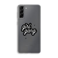 Girl Gang: Samsung Galaxy S21 Plus Transparant Hoesje