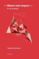 Mixen met impact - in de praktijk (Paperback) Mixen met impact - in de praktijk (Paperback)